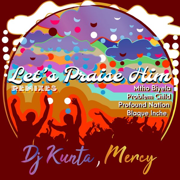 Dj Kunta, Mercy - Let's Praise Him (Remixes) [MR20012]
